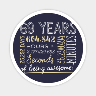 69th Birthday Gifts - 69 Years of being Awesome in Hours & Seconds Magnet